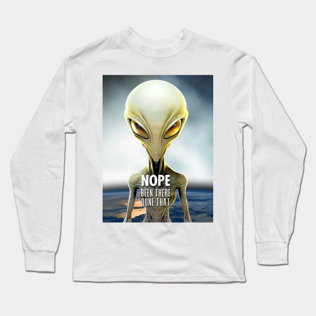 Alien: Nope, Been There Done That! Long Sleeve T-Shirt by Puff Sumo